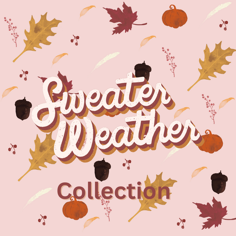 Sweater Weather Collection