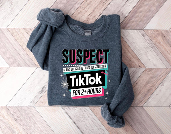 Suspect Claims TikTok Sweater - B&T Kustom Designs