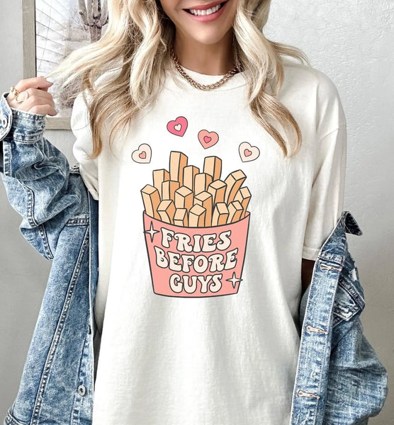 Fries Before Guys T-Shirt B&T Kustom Designs