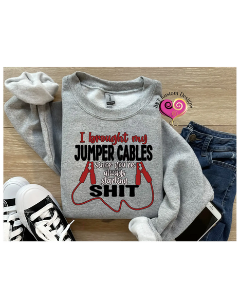 I Brought My Jumper Cables B&T Kustom Designs