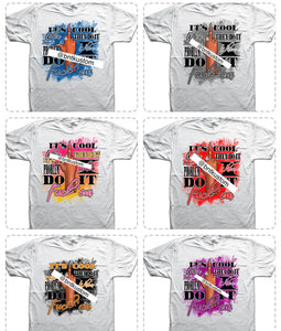 Its Cool When They Do It T-Shirt various colors