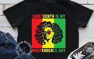 Juneteenth is my Independence Day T-shirt