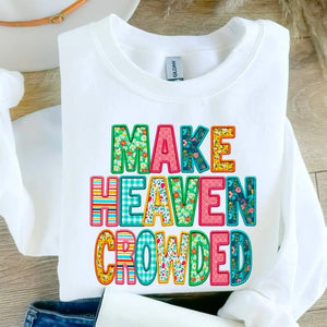 Make Heaven Crowded - B&T Kustom Designs