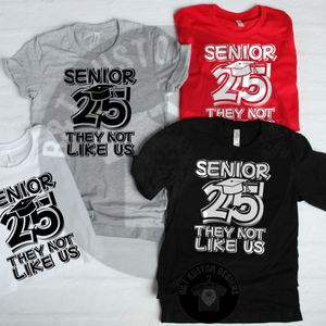 Senior 25- They Not Like Us 